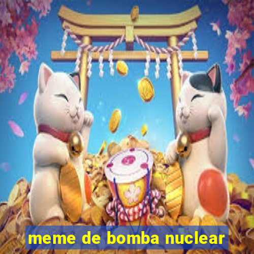 meme de bomba nuclear